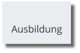 Ausbildung