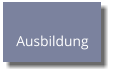 Ausbildung